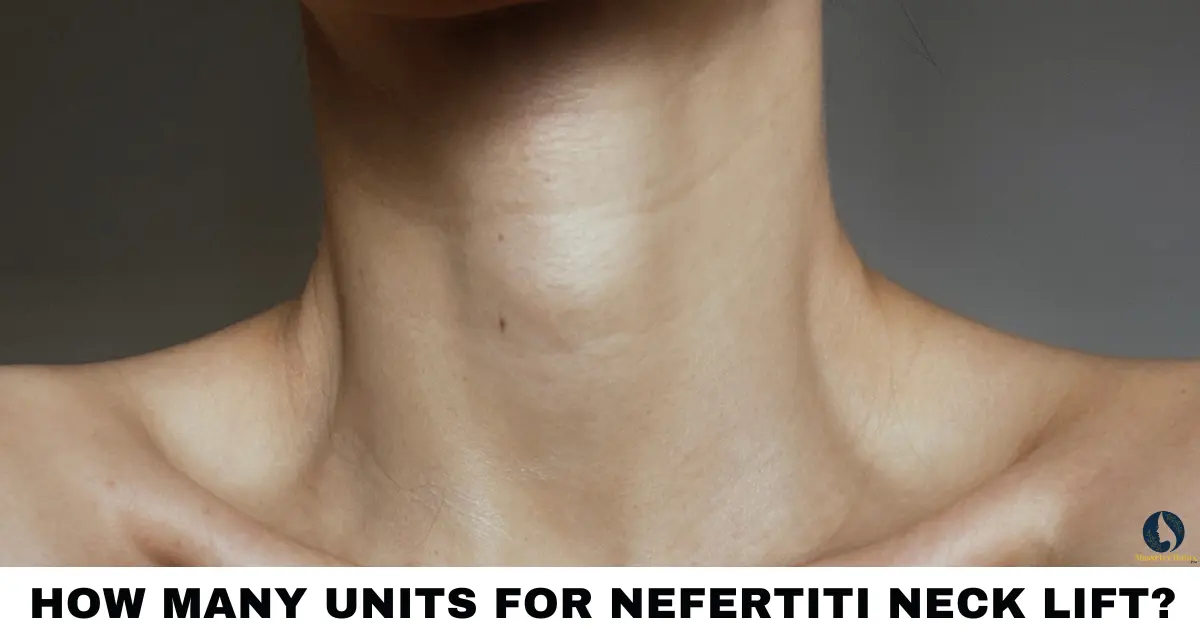 How Many Units for Nefertiti Neck Lift?